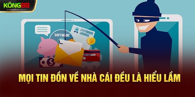 Tin đồn về Kong88 là không đúng sự thật
